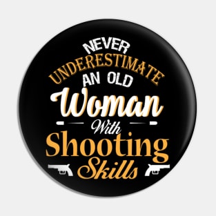 never underestimate an old woman with shooting skills Pin