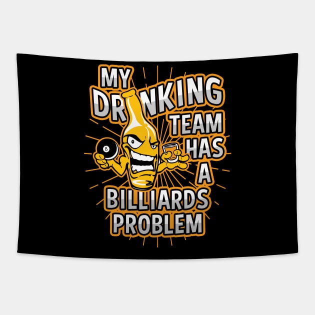 My Drinking Team Has A Pool Problem Tapestry by megasportsfan