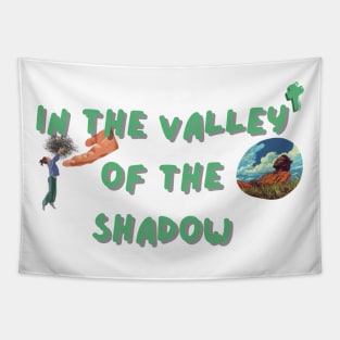 in the valley of the shadow Tapestry