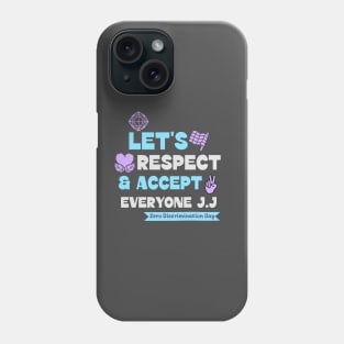 Let's respect and accept everyone, zero discrimination day. Phone Case