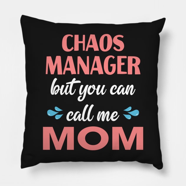Chaos manager But you can call me mom Pillow by TEEPHILIC