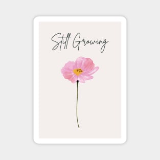 Still growing quote artwork Magnet