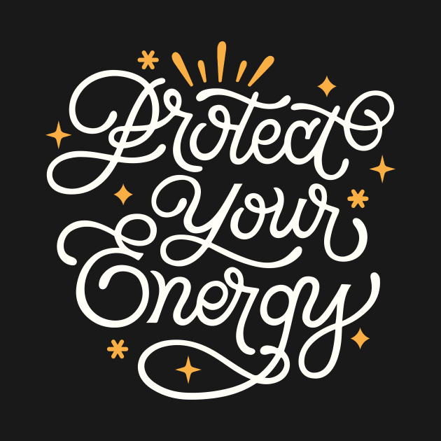 Protect Your Energy by koala Studio