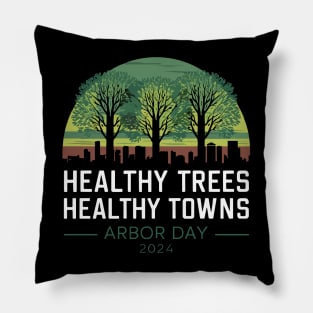 Arbor Day 2024 Healthy Trees Healthy Town Men Women Kids Pillow