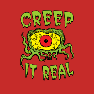 Creep It Real T-Shirt