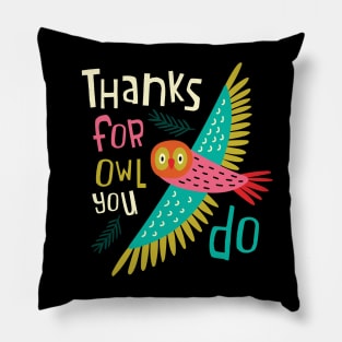 Thanks For Owl You Do Pillow