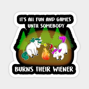 It's All Fun And Games Until Somebody Burn Their Wiener Costume Gift Magnet