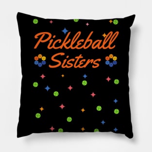 Pickleball SISTERS, Fun playing pickleball with your sisters or sisters at heart Pillow