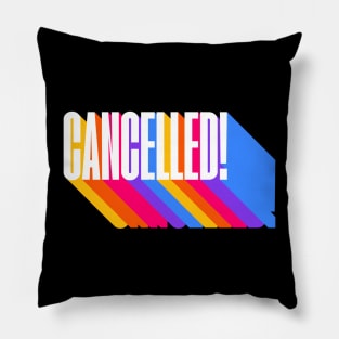 Cancelled Funny You're Cancelled Prank Pillow