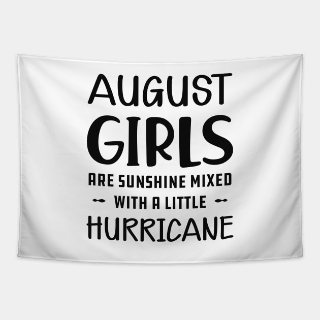 August Girl - August girls are sunshine mixed with a little hurricane Tapestry by KC Happy Shop