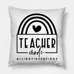 Gift For Teacher - Teacher Mode All Day Every Day Gift For Teacher Pillow