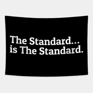 The Standard is The Standard Tapestry