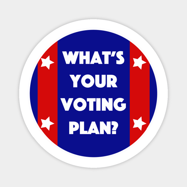 What's Your Voting Plan? Magnet by Tess Salazar Espinoza