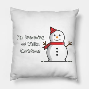 Funny Snowman - I&#39;m Dreaming of White Christmas Pillow