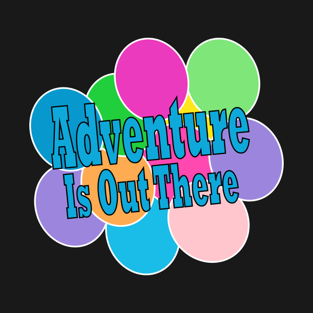 Adventure is Out There T-Shirt by Chip and Company