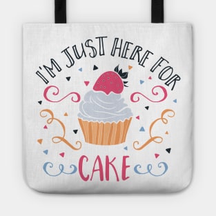 'I''m Just Here For The Cake' Tote