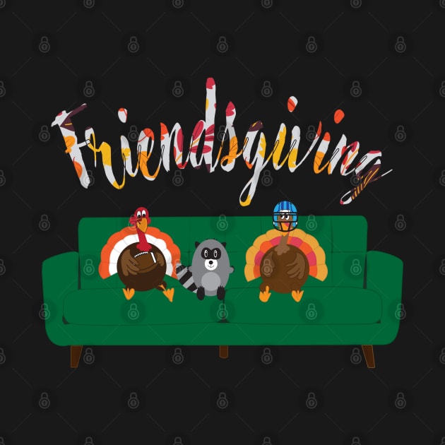 Friendsgiving Turkey and Racoon friends by Statewear