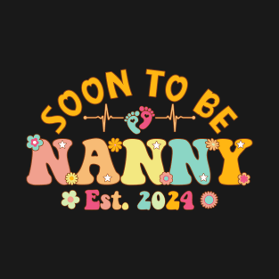 Soon To Be Nanny 2024 Mother's Day For New Nanny T-Shirt