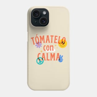 Tómatelo con Calma Phone Case