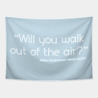 Will You Walk Out of the Air? Tapestry