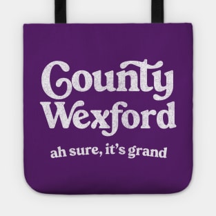 County Wexford / Ah sure, it's grand Tote