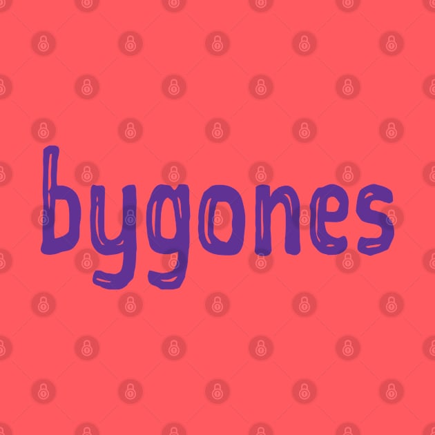 Bygones by WHIZZME