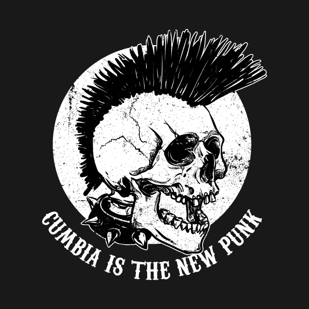 Cumbia is the new PUNK - skull design by verde