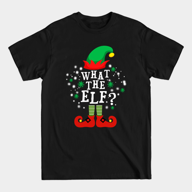 Disover What The Elf ? - What The Elf - T-Shirt