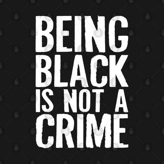 Being Black Is Not A Crime by CF.LAB.DESIGN