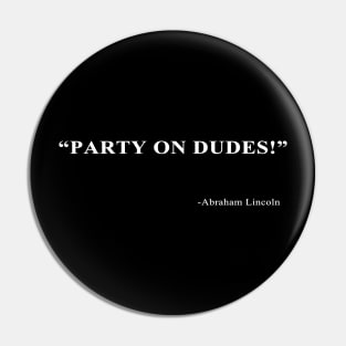 Abraham Lincoln Party Quote Pin