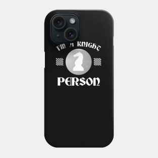 I'm a Knight Person Chess Lover Phone Case