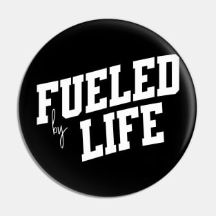 Fueled by Life Pin