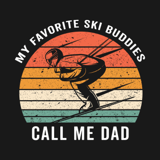 my  favorite ski buddies call me dad T-Shirt