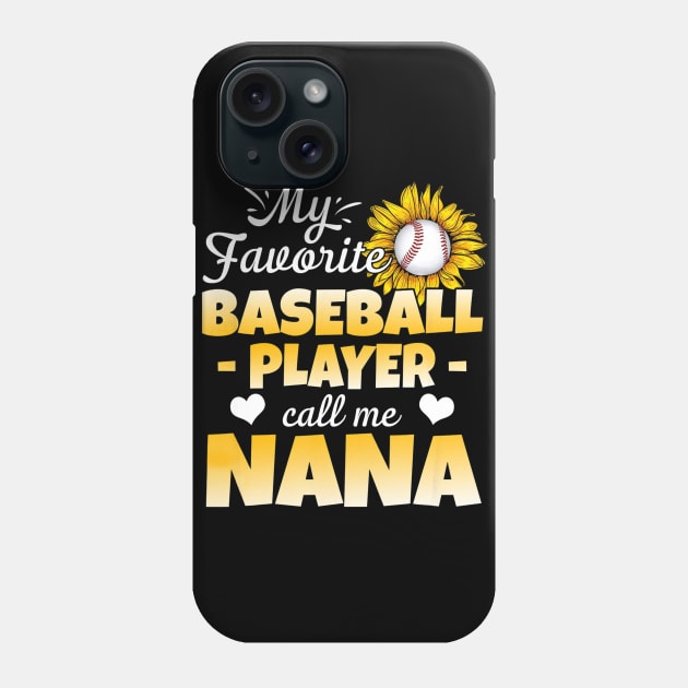 My Favorite Baseball Player Calls Me Nana Phone Case by Chicu