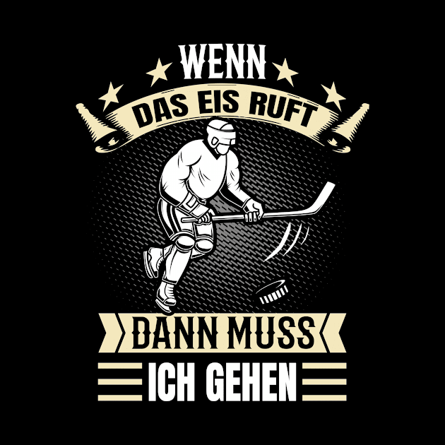 Eishockey Das Eis ruft Hockey Team by Foxxy Merch