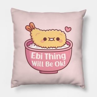 Cute Prawn Tempura Ebi Thing Will Be Ok Pun Pillow