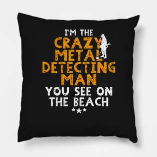 Funny Metal detecting tshirt and great gift idea Pillow