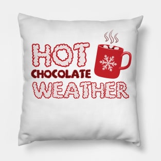 Hot Chocolate Weather, Winter Season Hot Cocoa Pillow