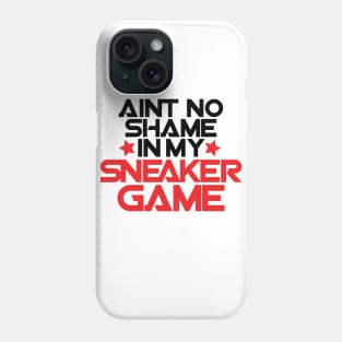 Ain't No Shame in My Sneaker Game Bred Phone Case