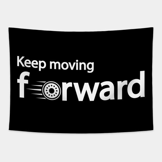 Keep moving forward Tapestry by D1FF3R3NT