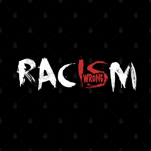 Racism is Wrong by Insomnia_Project