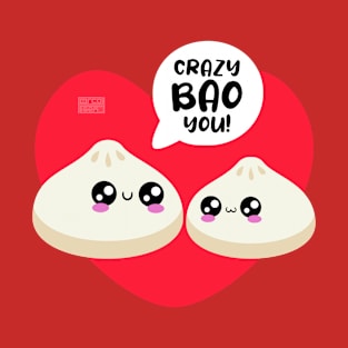 Chinese Crazy Bao You Love Heart Dimsum Valentine's Day Puns T-Shirt