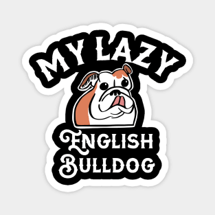 My Lazy English Bulldog Magnet