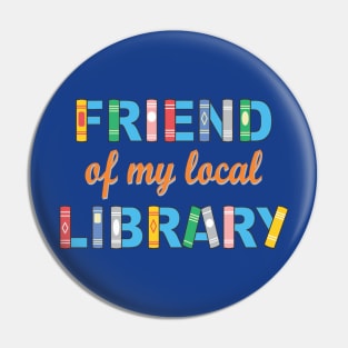 Friend of My Local Library Pin