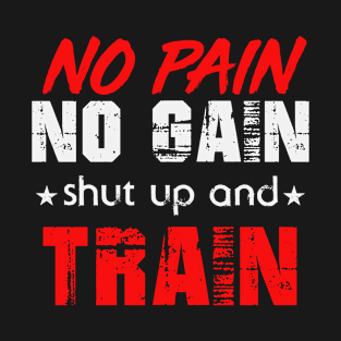 No pain no gain T-Shirt