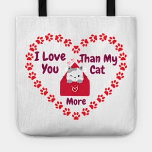 I Love You More Than My Cat Tote