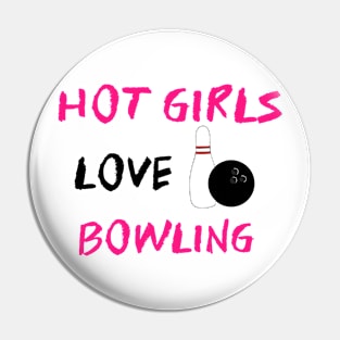 Hot Girls Love Bowling Pin