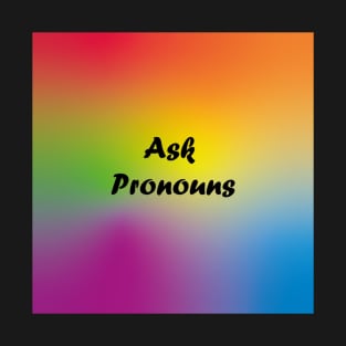 Ask Pronouns pin T-Shirt