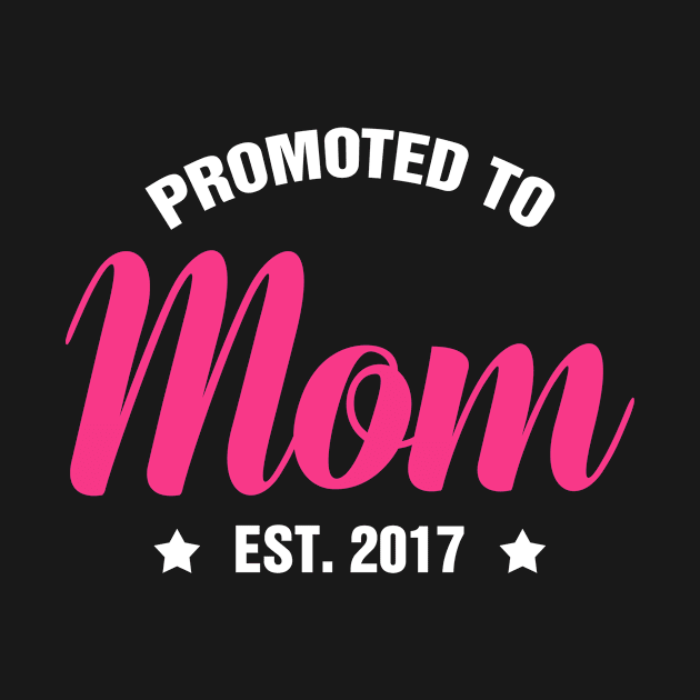 PROMOTED TO MOM EST 2017 gift ideas for family by bestsellingshirts