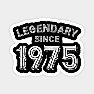 Legendary since 1975 Magnet